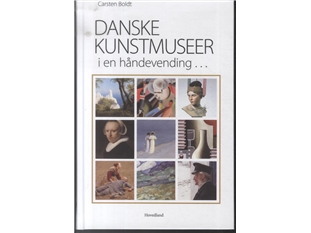 Danske Kunstmuseer I En Håndevending | Carsten Boldt | Sprache: Dänish