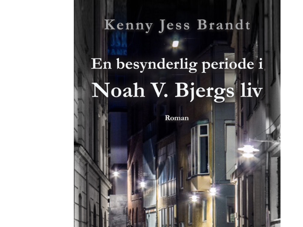 En Besynderlig Periode I Noah V. Bjergs Liv | Kenny Jess Brandt