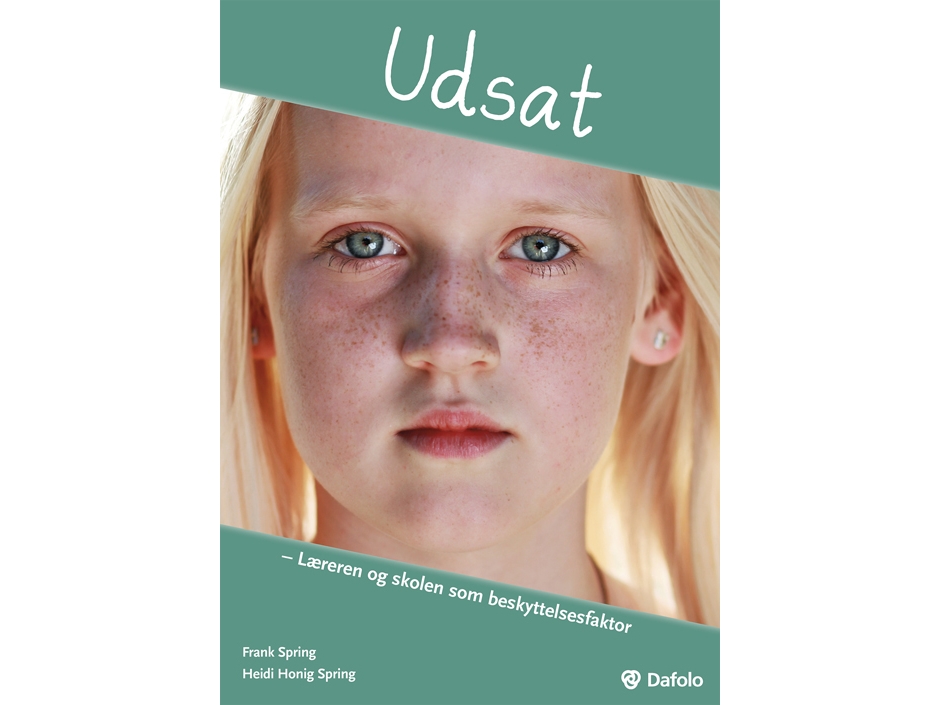 Udsat - Læreren Og Skolen Som Beskyttelsesfaktor | Heidi Honig Spring Og Frank Spring