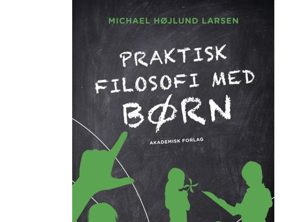 Praktisk Filosofi Med Børn | Michael Højlund Larsen