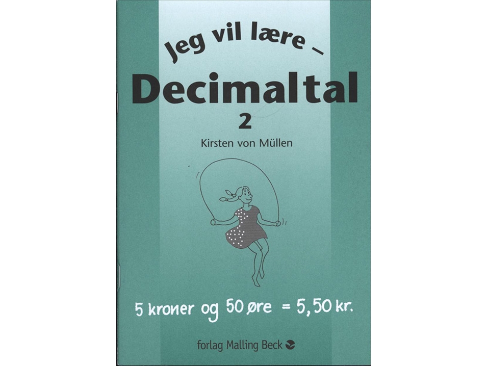 Jeg Vil Lære, Decimaltal 2 | Kirsten Von Müllen