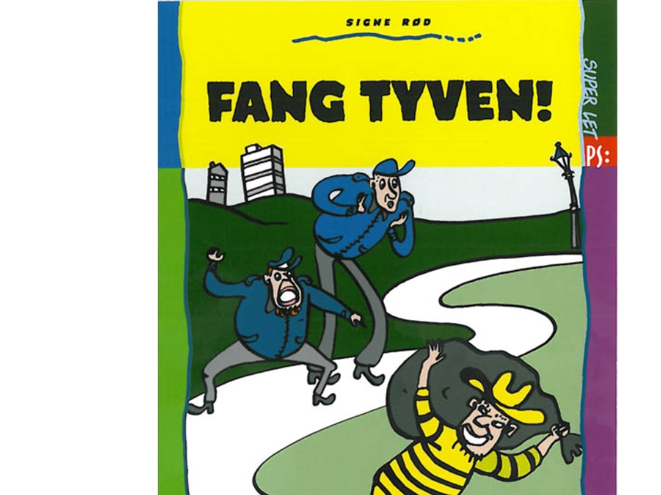 Super Let Ps, Fang Tyven! | Signe Rød