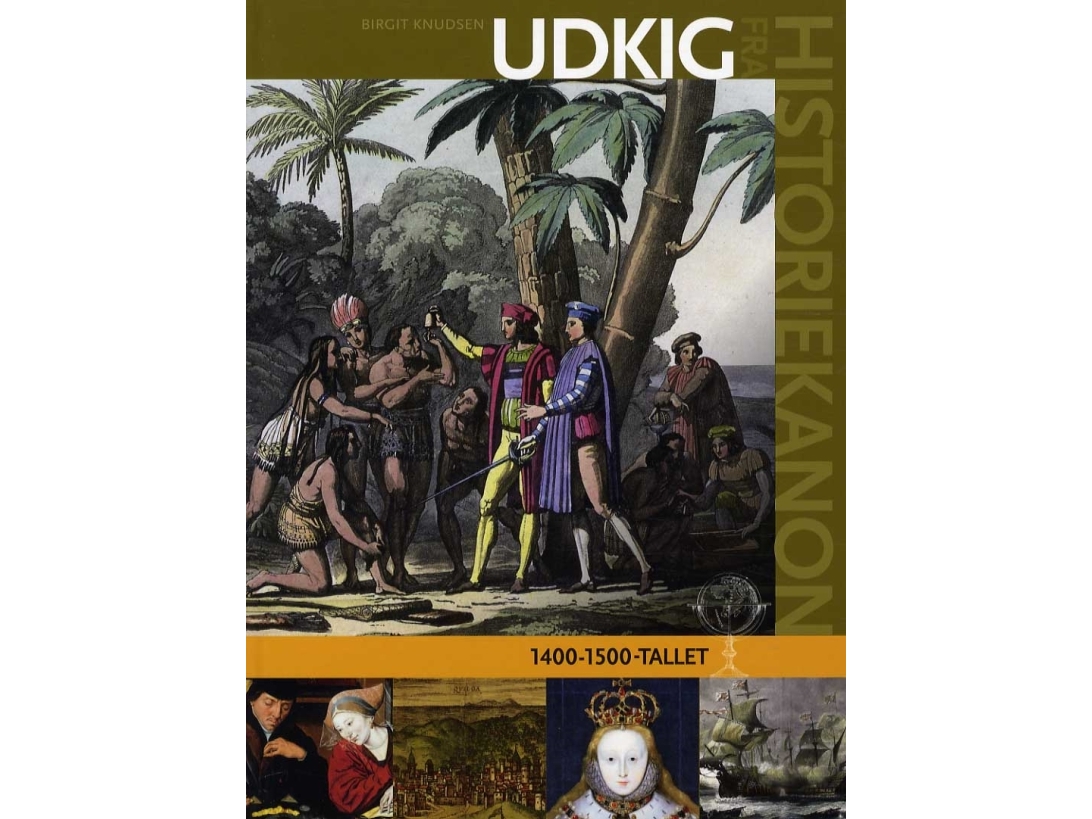Udkig Fra Historiekanon, 1400-1500-Tallet | Birgit Knudsen