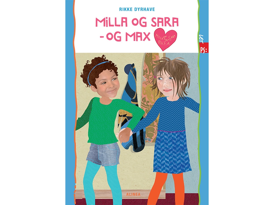 Let Ps, Milla Og Sara - Og Max | Rikke Dyrhave