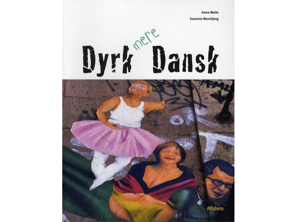 Dyrk Mere Dansk | Anne Weile, Susanne Maarbjerg