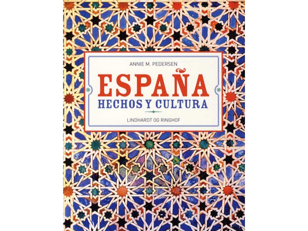 Spanien - Fakta Og Kultur - Annie M. Pedersen |