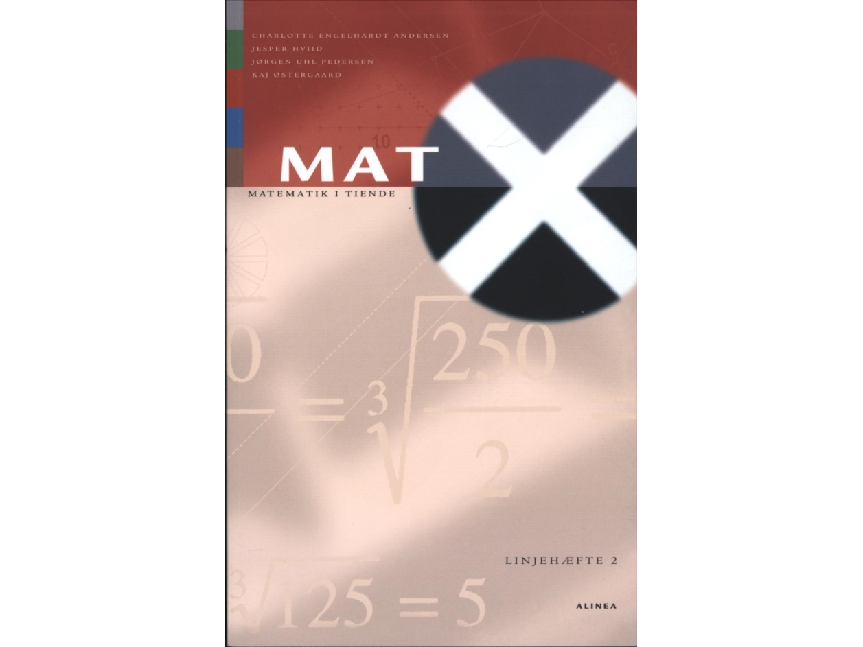 Mat X, Matematik I Tiende, Linjehæfte 2 | Charlotte Engelhardt Andersen, Jesper Hviid, Kaj Østergaard, Jørgen Uhl Pedersen