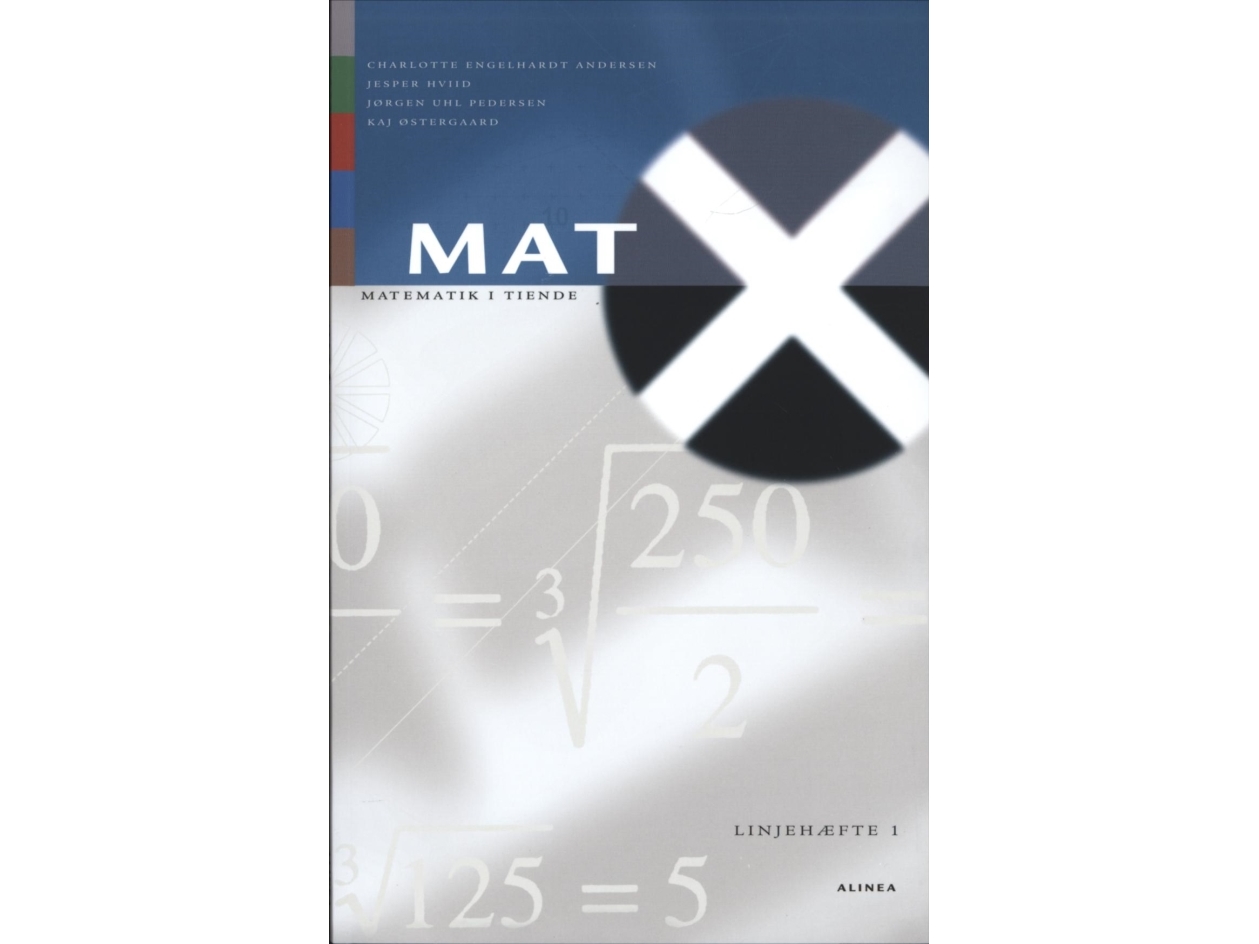 Mat X, Matematik I Tiende, Linjehæfte 1 | Charlotte Engelhardt Andersen, Jesper Hvid, Jørgen Uhl Pedersen, Kaj Østergaard