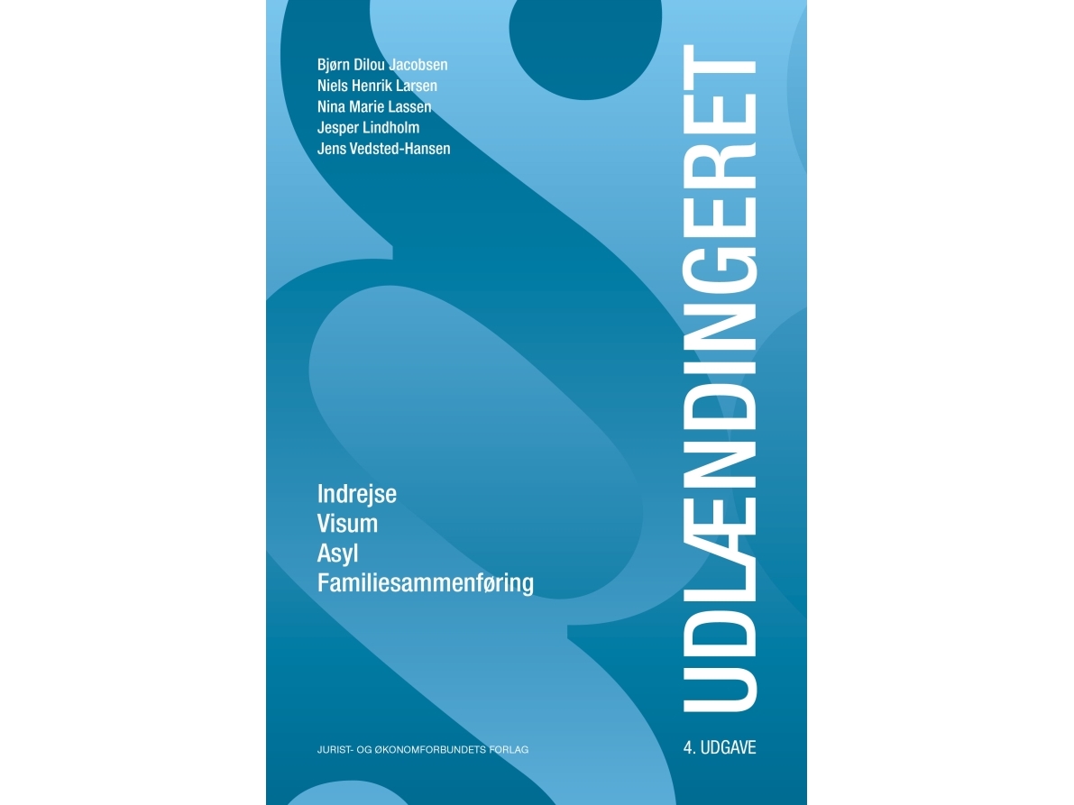 Einwanderungsrecht | Bjørn Dilou Jacobsen, Jesper Lindholm, Henrik Larsen, Nina Marie Lassen &Amp Jens Vedsted-Hansen | Sprache: Dänish