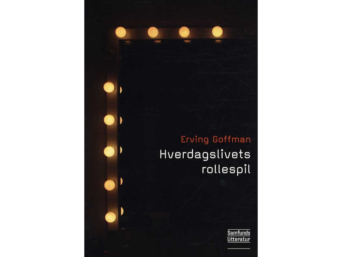 Hverdagslivets Rollespil | Erving Goffman
