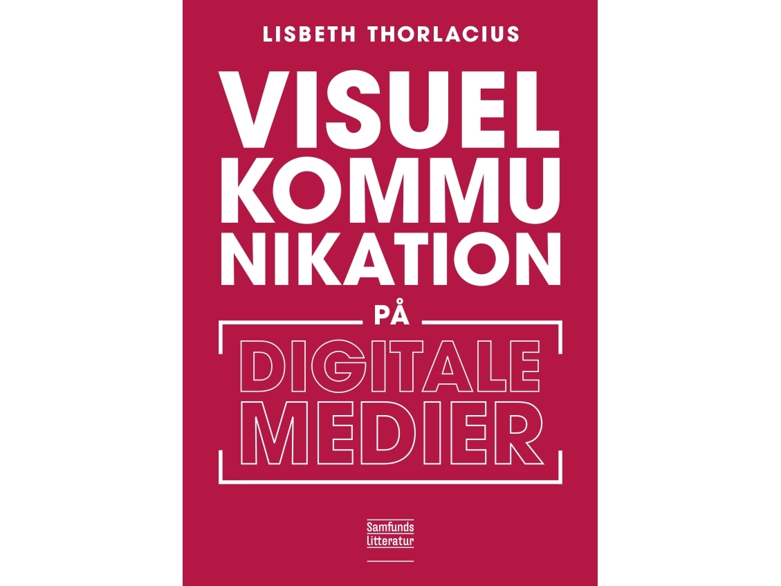 Visuelle Kommunikation Auf Digitalen Medien | Lisbeth Thorlacius | Sprache: Dänish