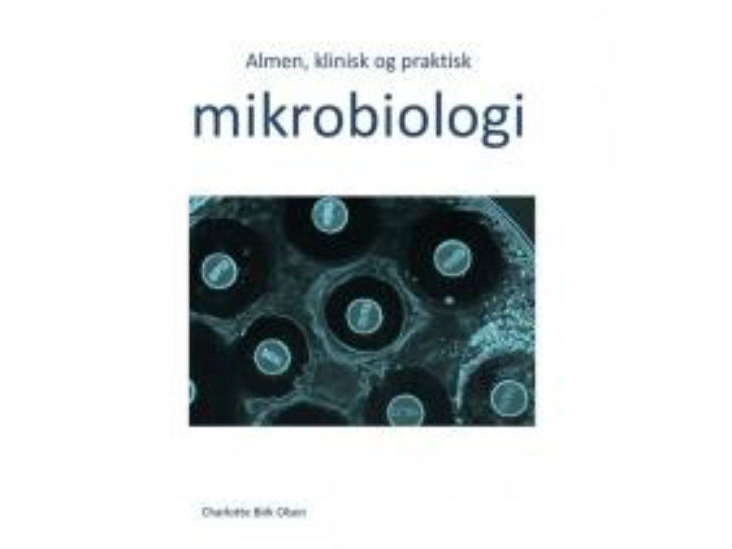 Almen, Klinisk Og Praktisk Mikrobiologi | Charlotte Birk Olsen