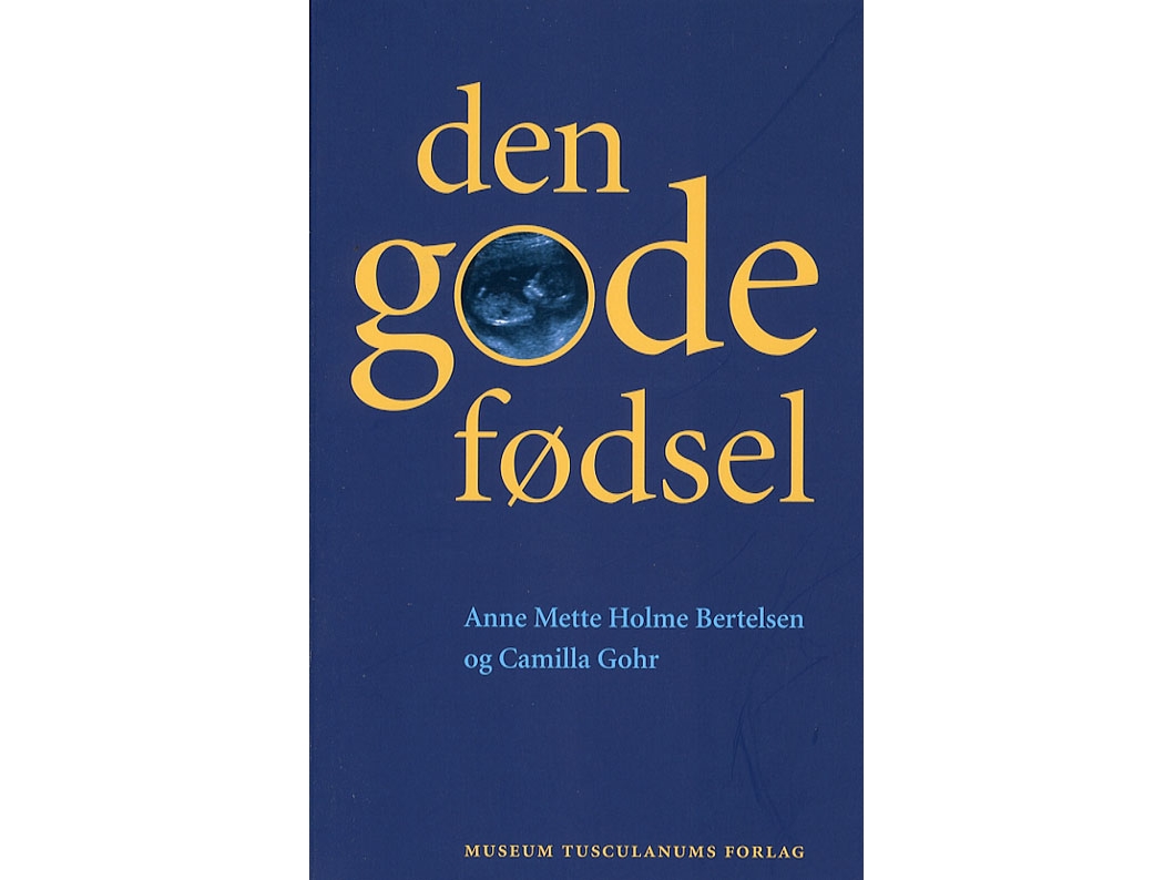 Den Gode Fødsel | Anne Mette Holme Bertelsen Camilla Gohr | Sprache: Dänish
