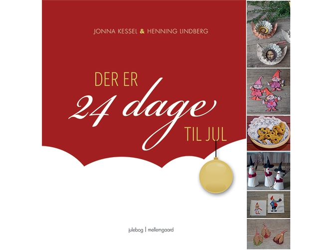 24 dagar till jul Jonna Kessel och Henning Lindberg Språk: Danska | Böcker - Årliga publikationer | GameStuff
