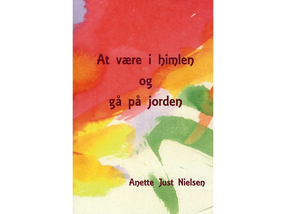 At Være I Himlen Og Gå På Jorden | Anette Just Nielsen