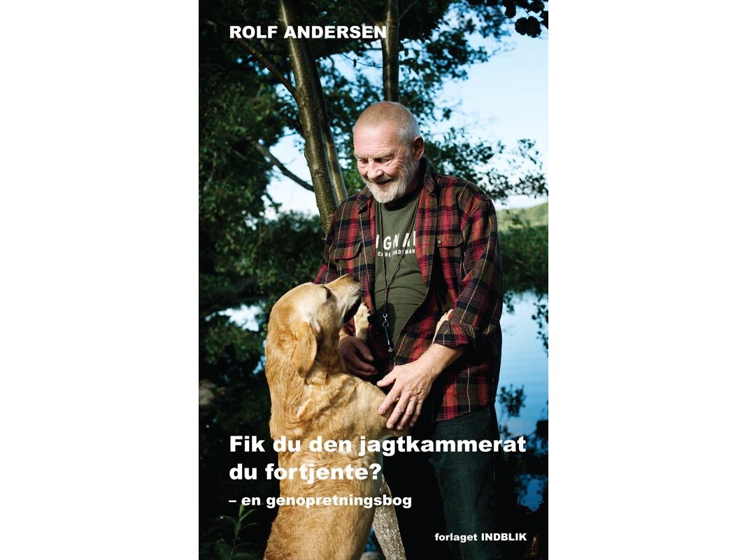 Har du träffat jaktkompisen du förtjänade? Rolf Andersen | Böcker - Hus, Trädgård & Husdjur | GameStuff