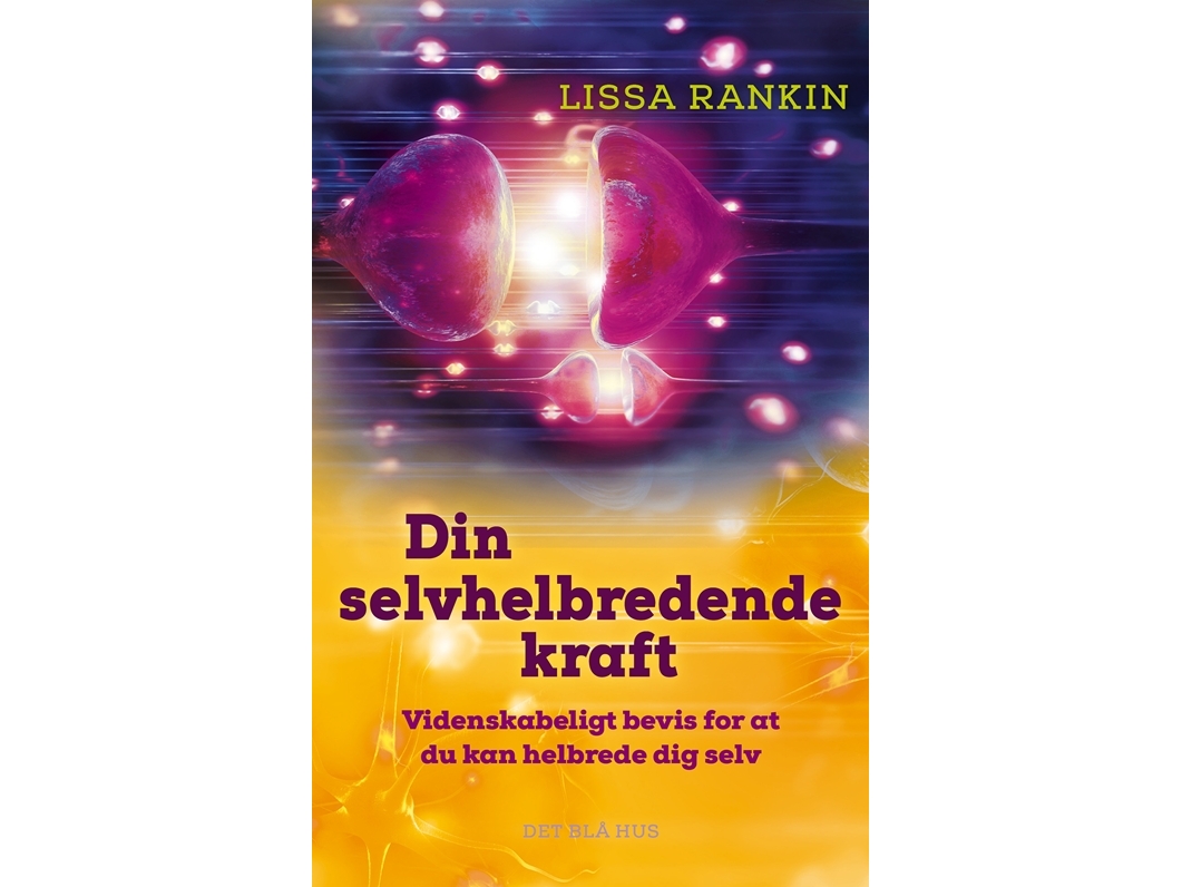 Din Selvhelbredende Kraft | Lissa Rankin