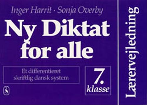 Ny Diktat For Alle 7. Klasse | Sonja Overby Inger Harrit