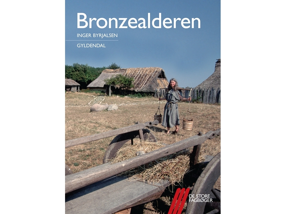 Bronzealderen | Inger Byrjalsen | Sprache: Dänish