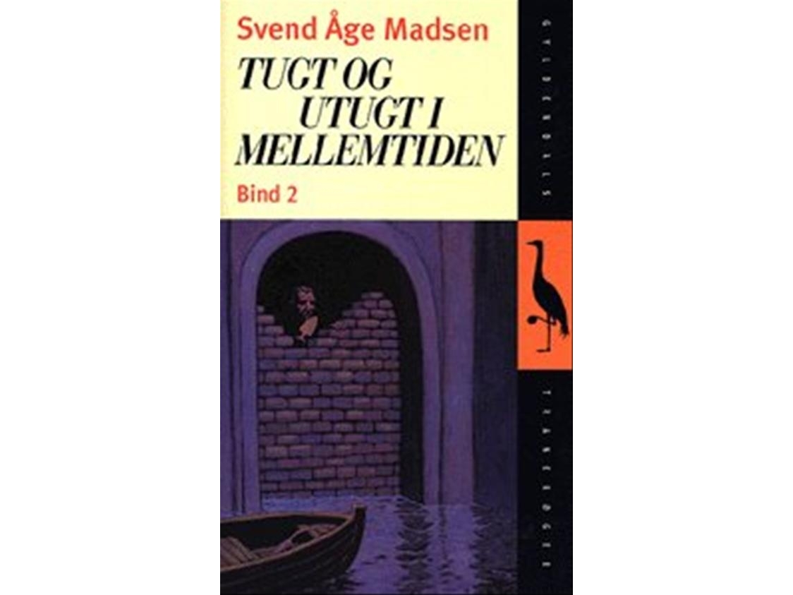 Tugt Og Utugt I Mellemtiden, Bind 2 | Svend Åge Madsen