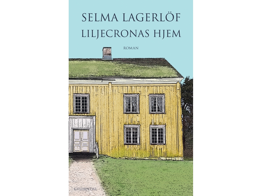 Liljecronas Hjem | Selma Lagerlöf