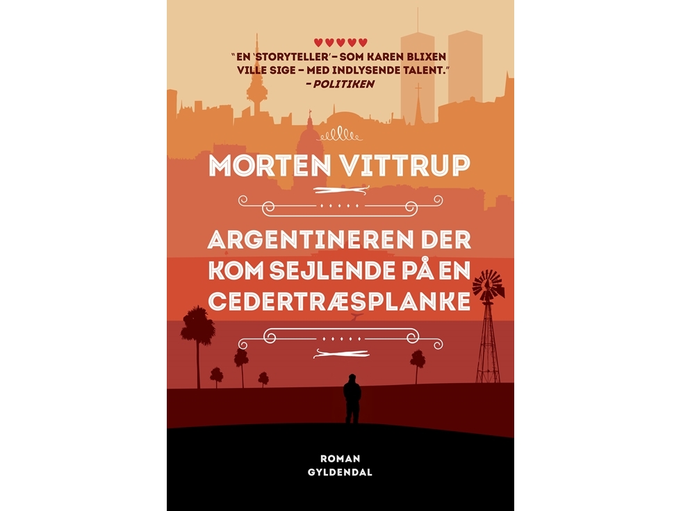 Argentinaren som kom seglande på en cederträplanka Morten Vittrup Språk: Danska | Böcker - Skönlitteratur - Romaner | GameStuff