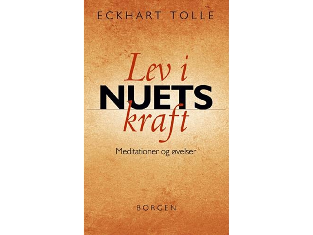 Lev I Nuets Kraft | Eckhart Tolle