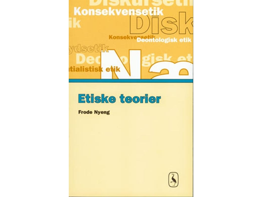 Etiske Teorier | Frode Nyeng