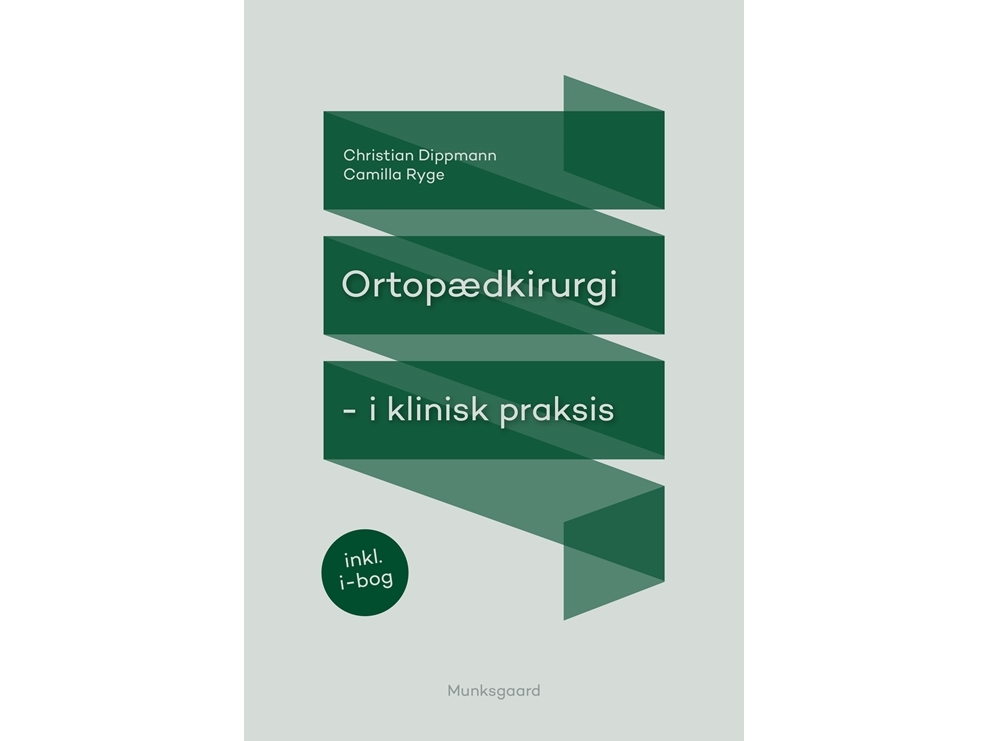 Ortopædkirurgi I Klinisk Praksis | Christian Dippmann Camilla Ryge