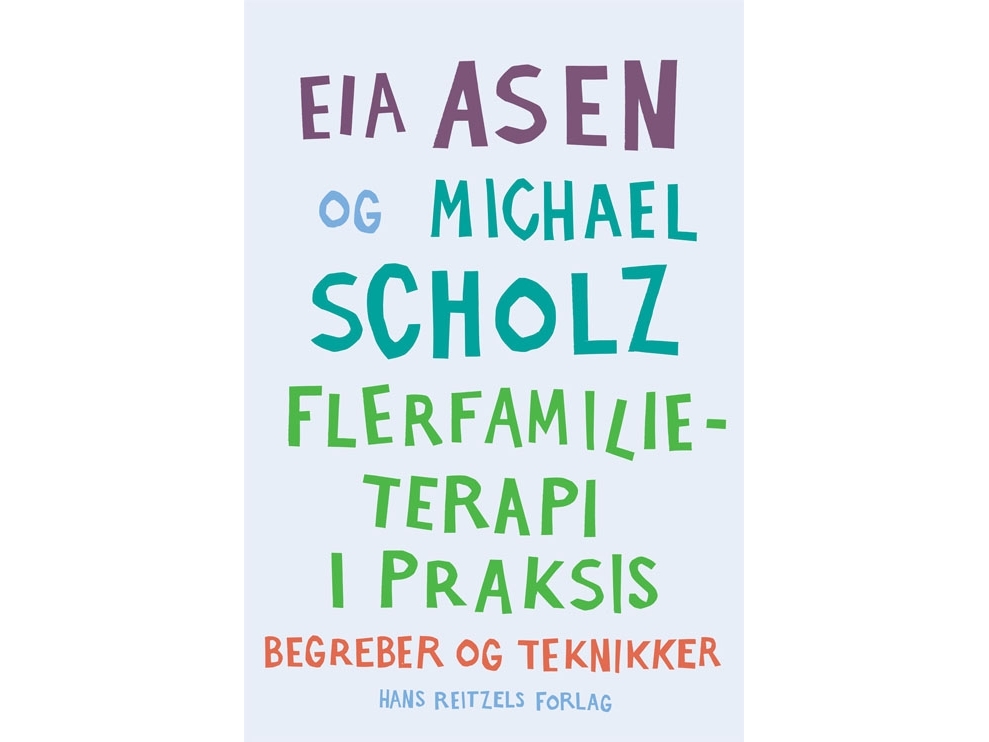Flerfamilieterapi I Praksis | Eia Asen Michael Scholz
