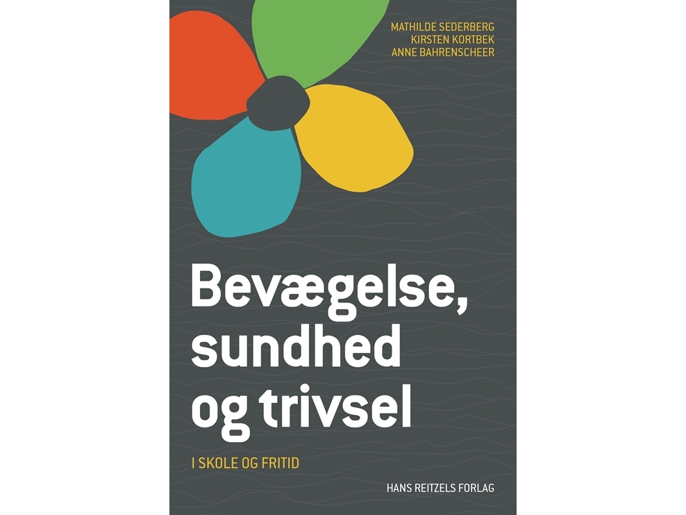 Rörelse, hälsa och välbefinnande Mathilde Sederberg Kirsten Kortbek Anne Bahrenscheer Språk: Danska | Böcker - Kropp och sinne | GameStuff