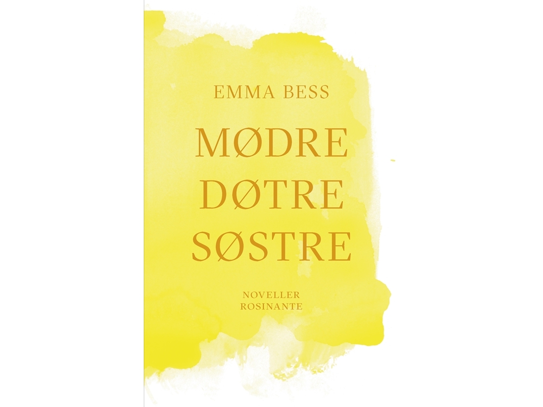 Mødre, Døtre, Søstre | Emma Bess | Sprache: Dänish