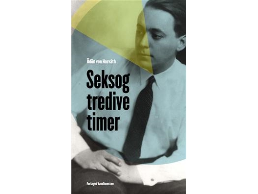 Seksogtredive Timer | Ödön Von Horváth