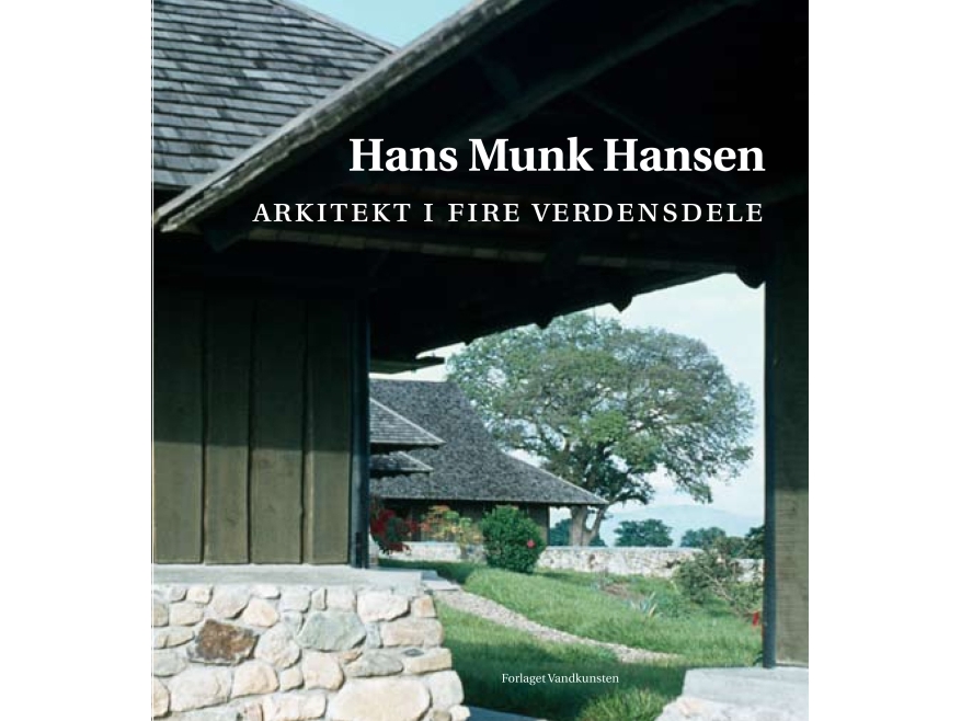Arkitekt I Fire Verdensdele | Hans Munk Hansen | Sprache: Dänish