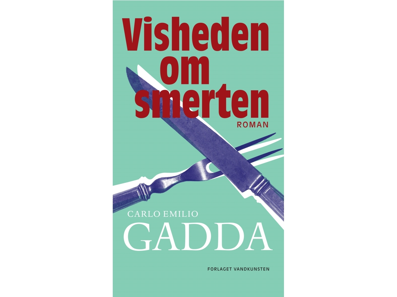 Visheden Om Smerten | Carlo Emilio Gadda