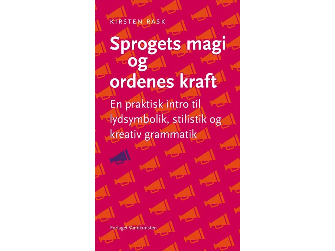 Die Magie Der Sprache Und Die Macht Der Worte | Kirsten Rask | Sprache: Dänish