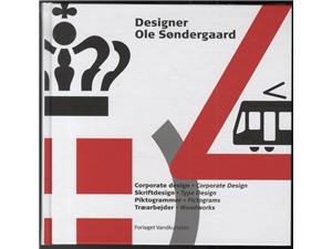 Designer Ole Søndergaard | Redigeret Af Katrine Wochner. Med Bidrag Af Ida Engholm, Johan Adam Linneballe, Steffen Gulmann, Steen Ejlers, Henning Ahr