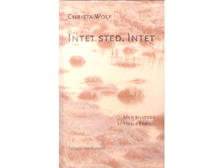 Intet Sted, Intet | Christa Wolf | Sprache: Dänish