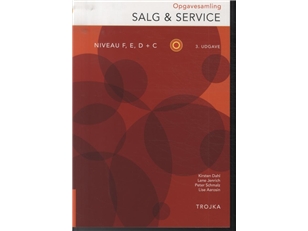 Opgavesamling Til Salg Og Service, Niveau F, E, D Og C | Lise Aarosin, Peter Schmalz, Lene Jenrich & Kirsten Dahl