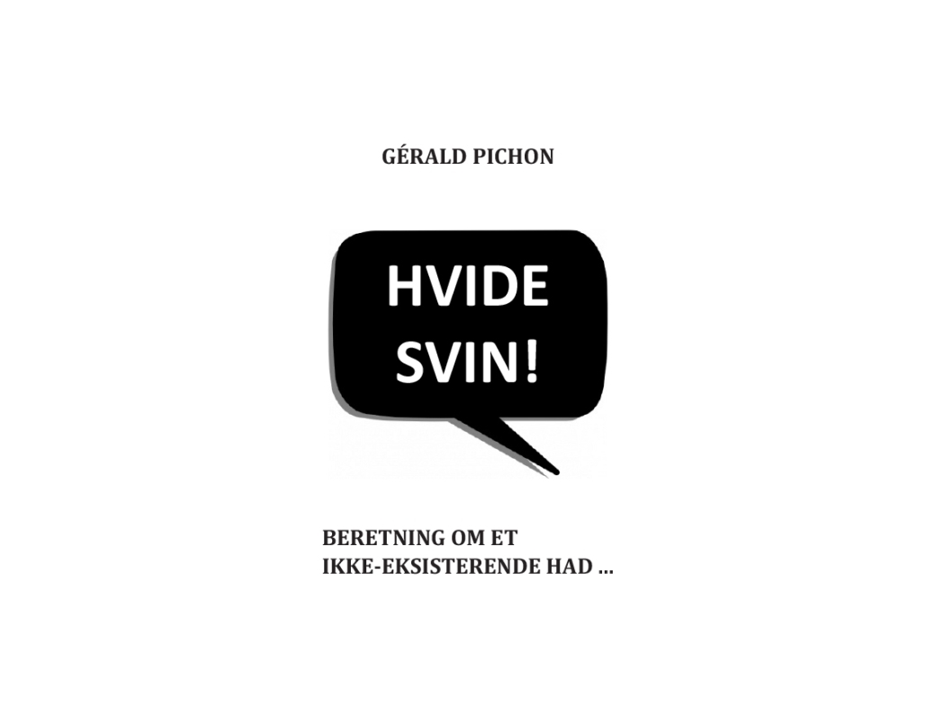 Hvide Svin | Gérald Pichon