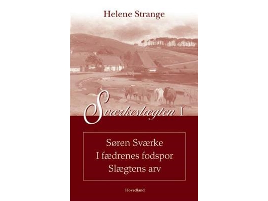 Sværkeslægten Søren Sværke I Fædrenes Fodspor | Helene Strange
