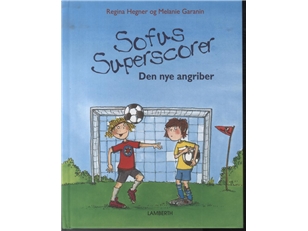Sofus Superscorer - Den Nye Angriber | Regina Hegner