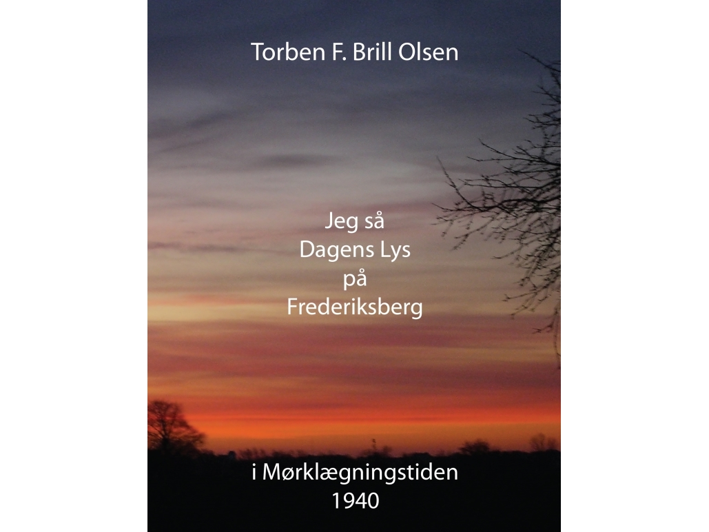 Jeg Så Dagens Lys På Frederiksberg | Torben F. Brill Olsen | Sprache: Dänish