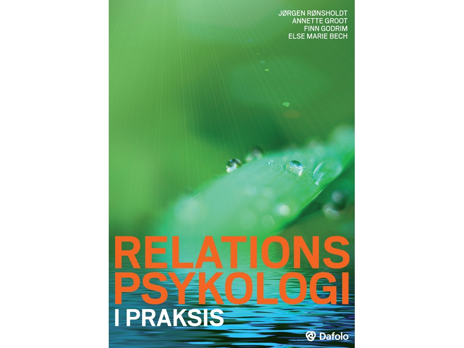 Relationspsykologi I Praksis | Jørgen Rønsholdt, Annette Groot, Finn Godrim, Else Marie Bech