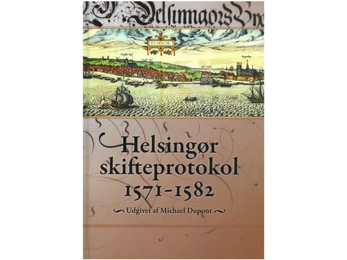 Helsingør Skifteprotokol 1571-1582 | Michael Dupont