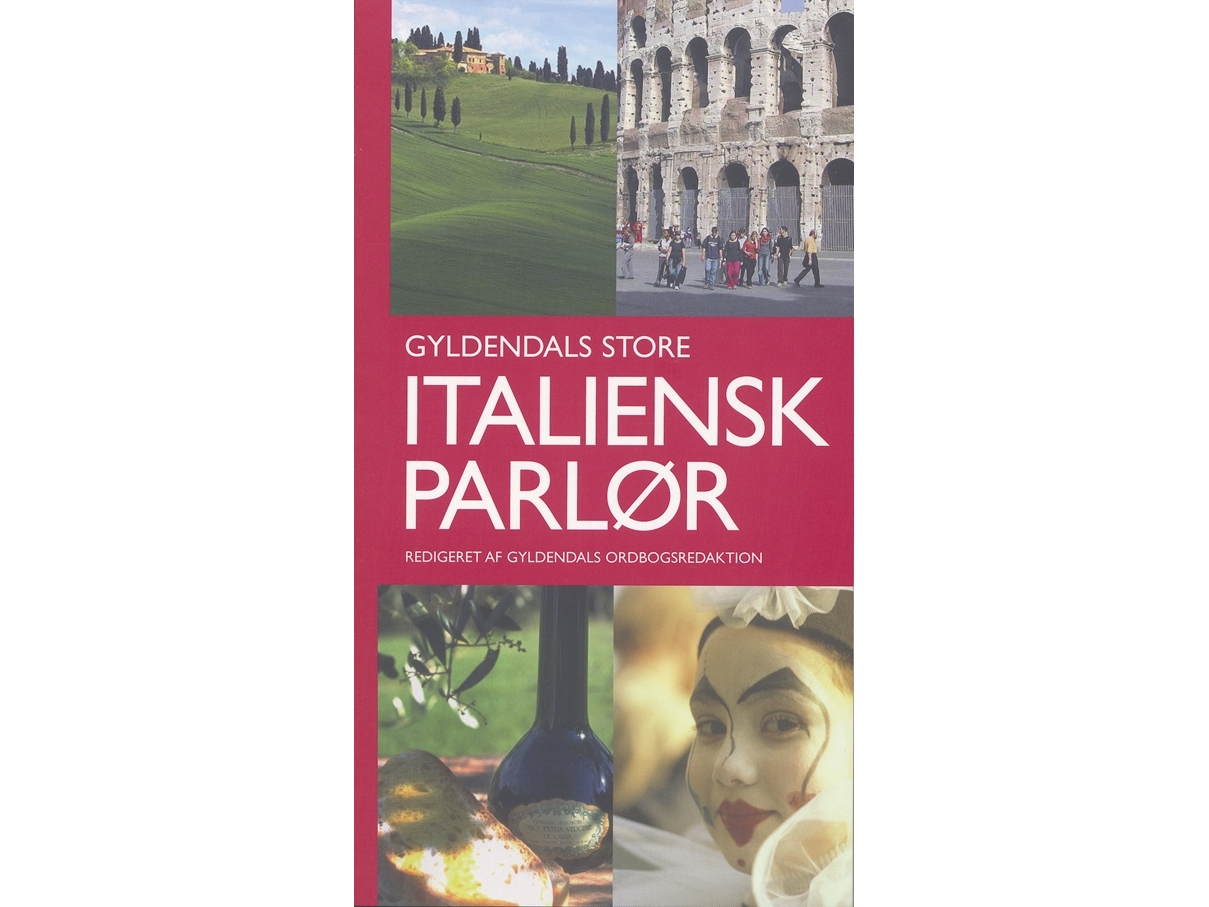 Gyldendals Store Italiansk parlør | Gyldendal Ordbogsafdeling | Kieli: Tanska