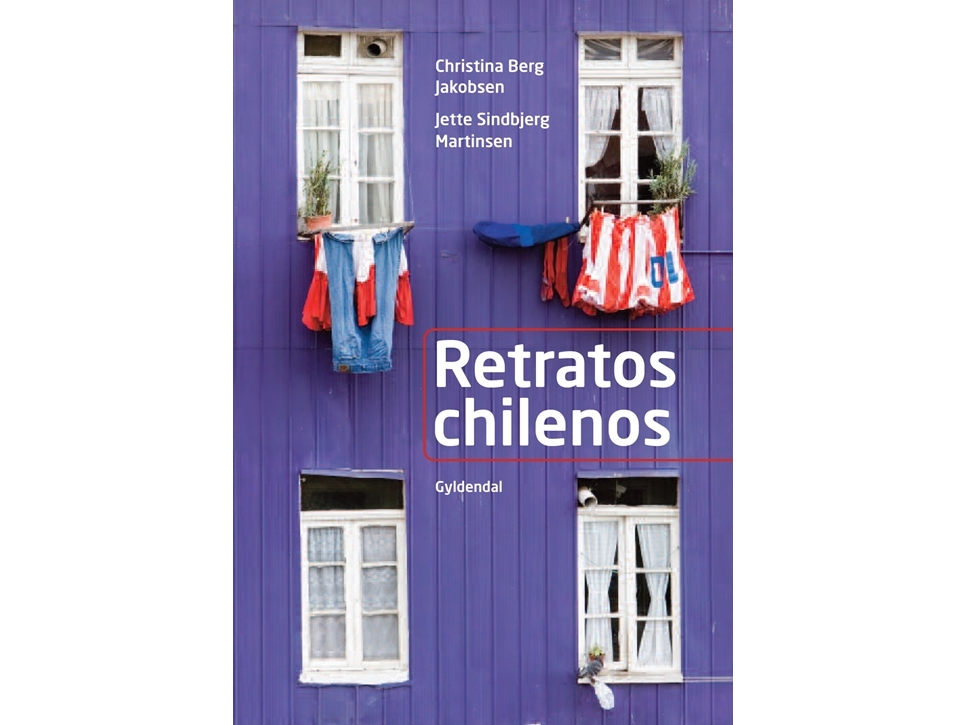Retratos Chilenos | Christina Berg Jakobsenjette Sindbjerg Martinsen | Sprache: Dänish