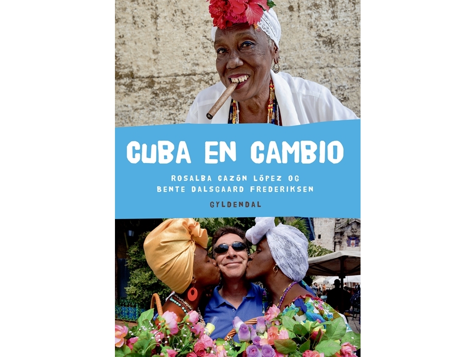 Cuba En Cambio | Rosalba Cazón López Bente Dalsgaard Frederiksen