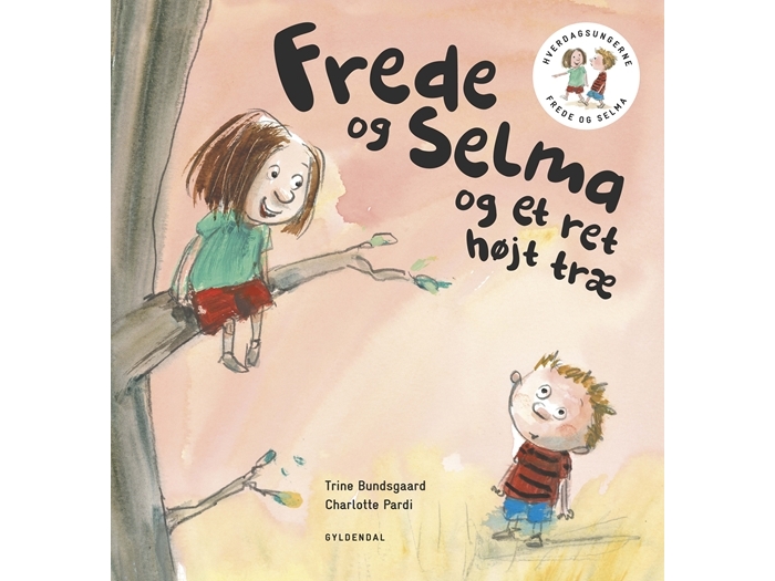 Frede Und Selma 1 Frede Und Selma Und Ein Ziemlich Großer Baum | Trine Bundsgaard | Sprache: Dänish
