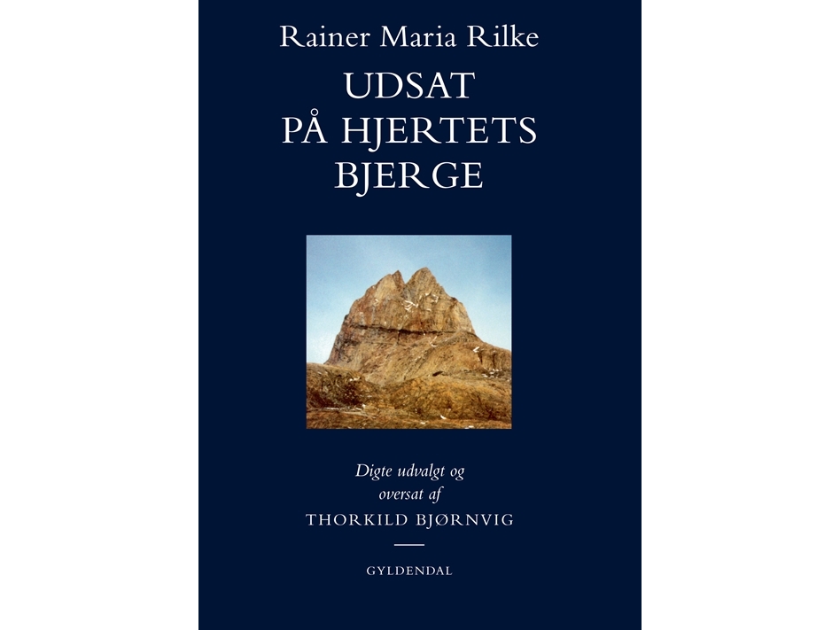 Udsat på hjertets bjerge | Rainer Maria Rilke